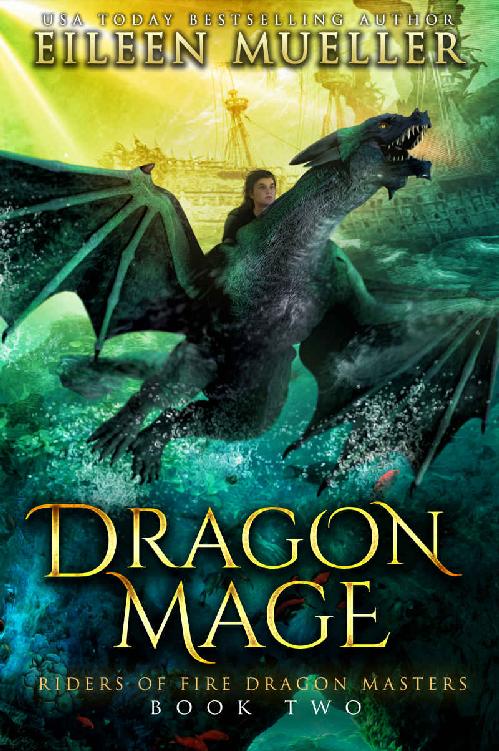 Dragon Mage Riders Of Fire Dragon Masters Book Two A Dragons Realm Young Adult Epic Fantasy Adventure Eileen Mueller