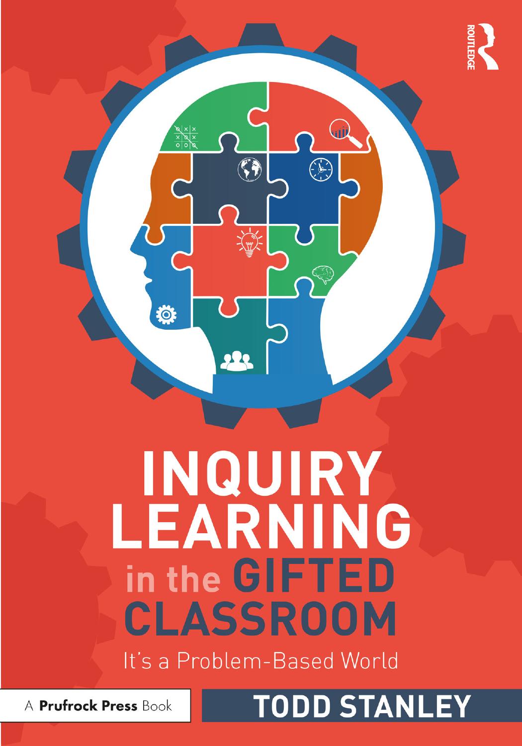 Inquiry Learning In The Gifted Classroom Its A Problembased World Todd Stanley