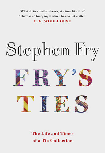Frys Ties Discover The Life And Ties Of Stephen Fry Stephen Fry