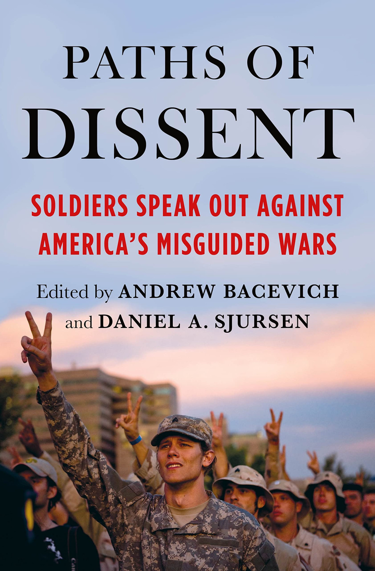 Paths Of Dissent Andrew Bacevich Daniel A Sjursen