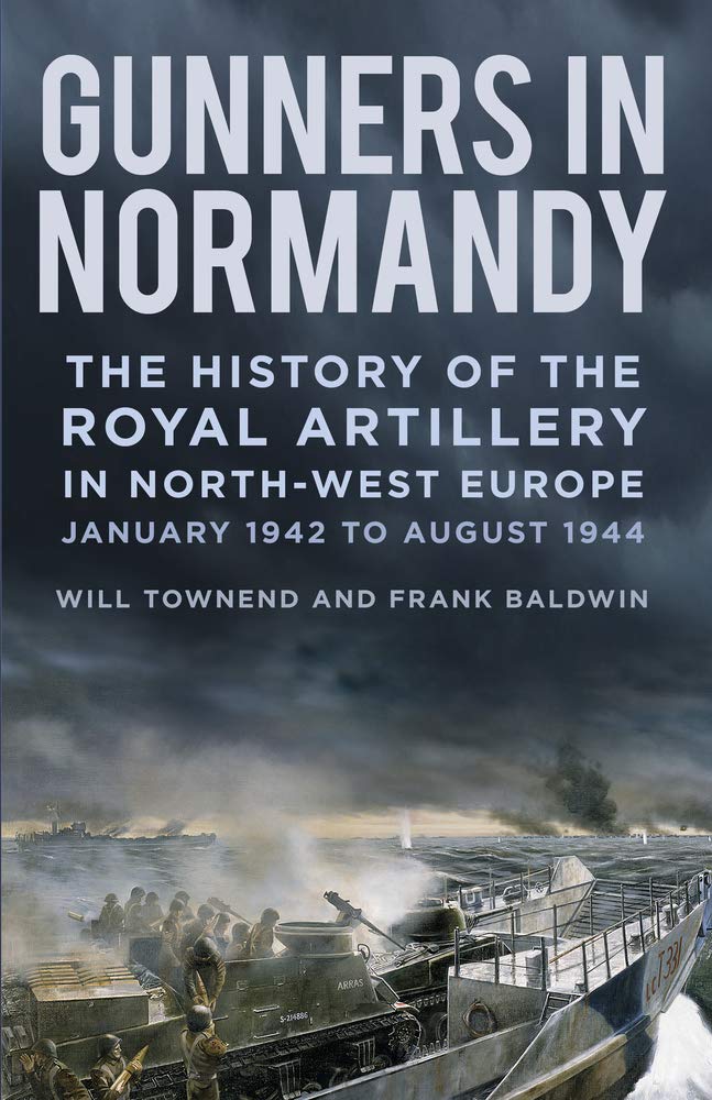Gunners In Normandy Frank Baldwin Will Townend
