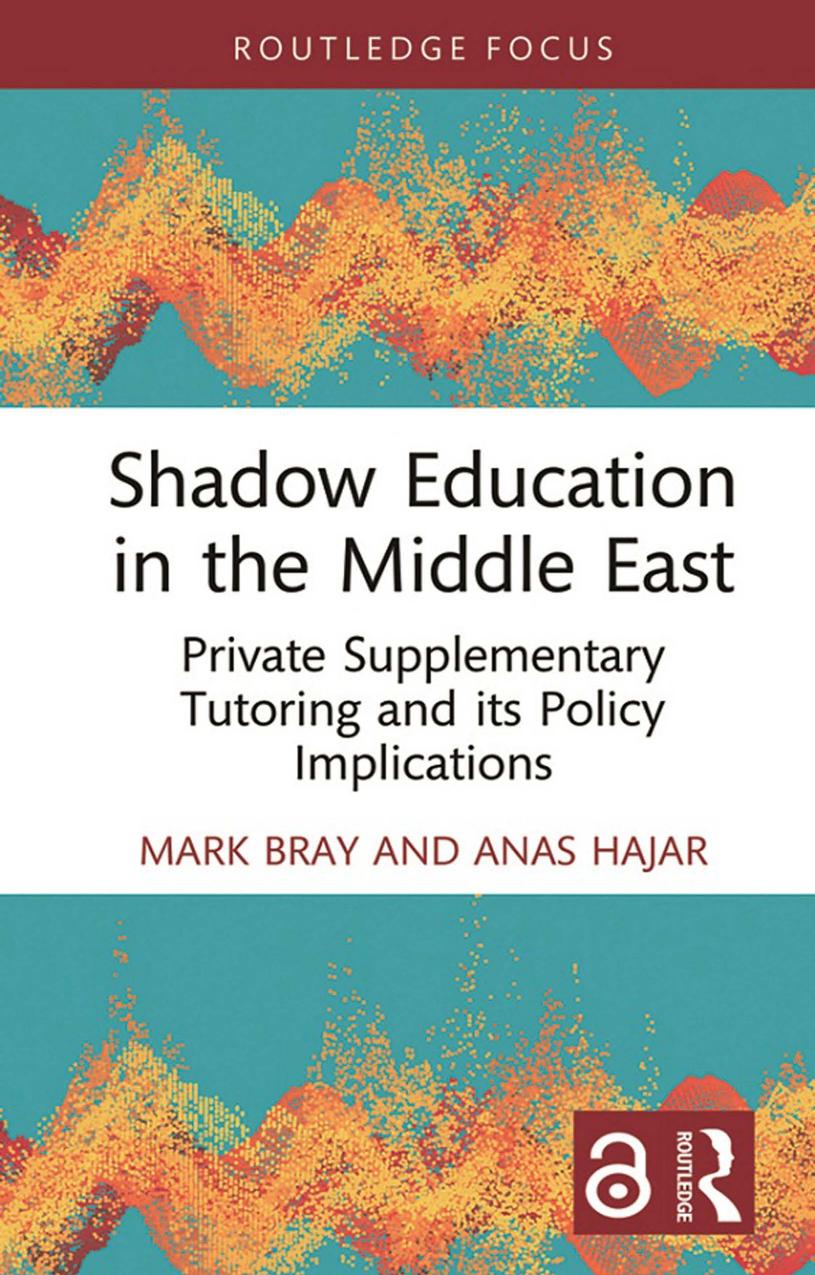 Shadow Education In The Middle East Private Supplementary Tutoring And Its Policy Implications Mark Bray Anas Hajar