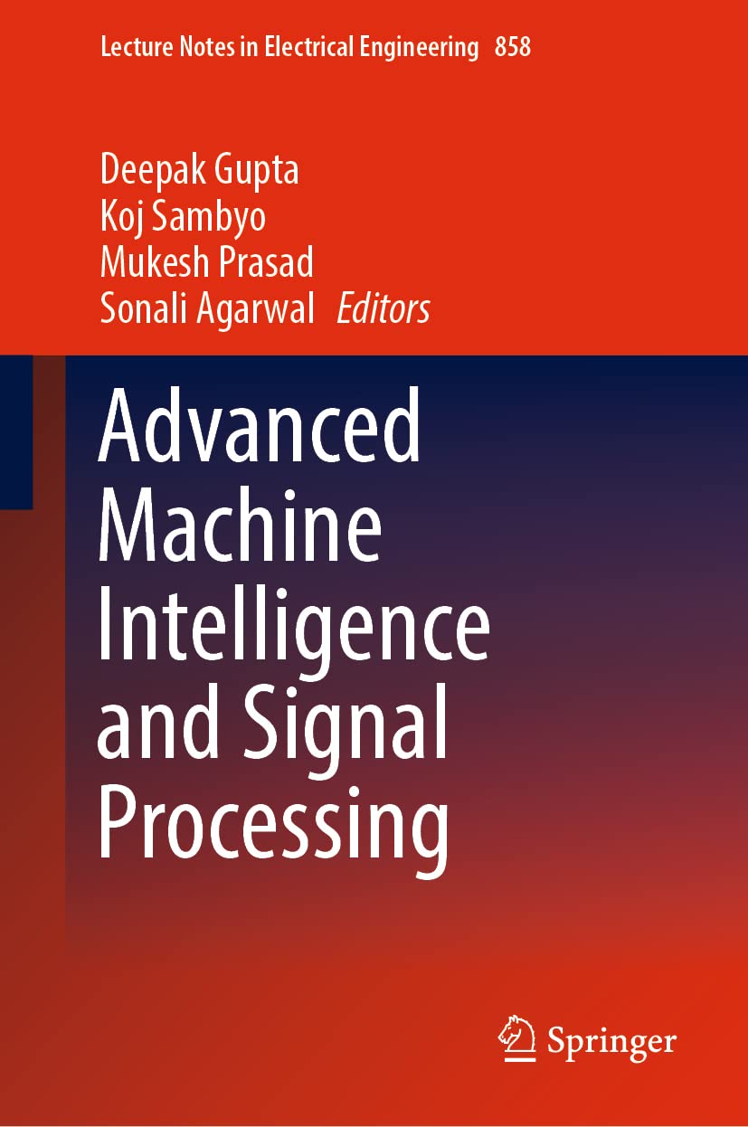 Advanced Machine Intelligence And Signal Processing 1st Ed 2022 Deepak Gupta