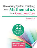 Uncovering Student Thinking About Mathematics In The Common Core Grades 35 25 Formative Assessment Probes Cheryl Rose Tobey