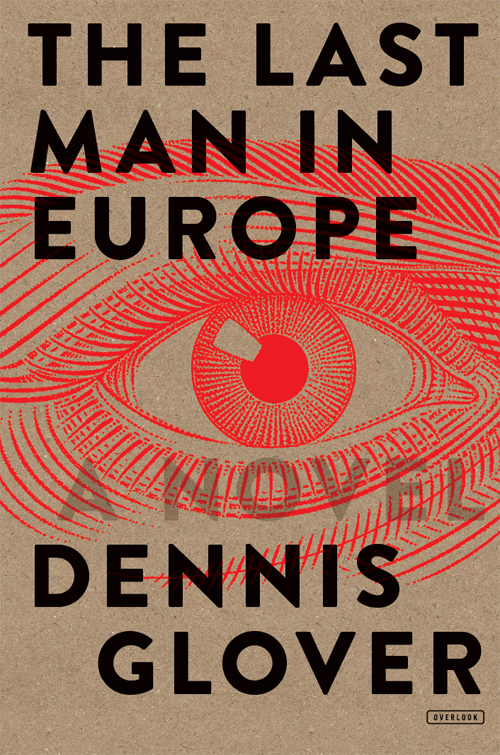The Last Man In Europe Dennis Glover