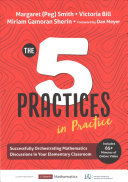 The Five Practices In Practicesuccessfully Orchestrating Mathematics Discussions In Your Elementary Classroom 1st Edition Margaret Peg Smith