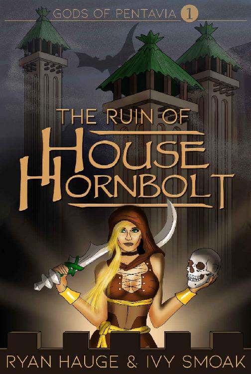 The Ruin Of House Hornbolt Gods Of Pentavia 1 Ryan Hauge Ivy Smoak