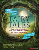 Text Structures From Fairy Tales Truisms That Help Students Write About Abstract Concepts And Live Happily Ever After Grades 412 Gretchen Bernabei