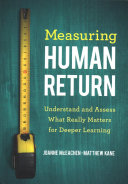 Measuring Human Return Understand And Assess What Really Matters For Deeper Learning 1st Edition Joanne Mceachen