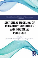 Statistical Modeling Of Reliability Structures And Industrial Processes Ioannis S Trianntafyllou