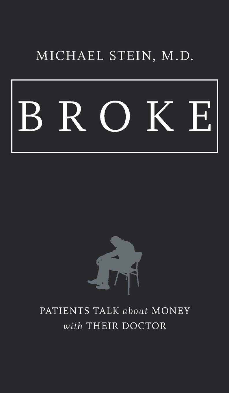 Broke Patients Talk About Money With Their Doctor Michael Stein