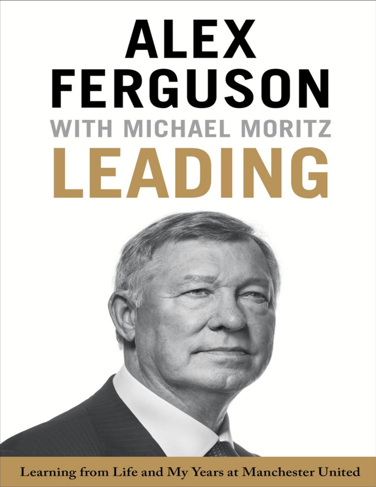 Leading Learning From Life And My Years At Manchester United Pdfdrivecom Alex Ferguson