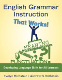 English Grammar Instruction That Works Developing Language Skills For All Learners 1st Edition Evelyn Rothstein