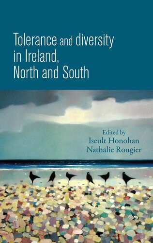 Tolerance And Diversity In Ireland North And South Iseult Honohan Nathalie Rougier