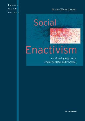 Social Enactivism On Situating Highlevel Cognitive States And Processes Markoliver Casper