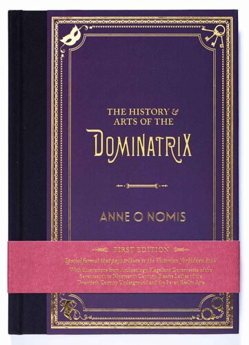 The History Arts Of The Dominatrix Anne O Nomis