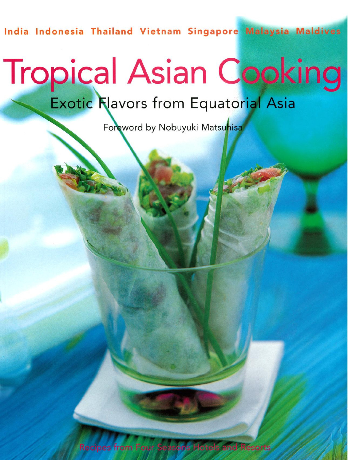 Tropical Asian Cooking Exotic Flavors From Equatorial Asia Wendy Hutton