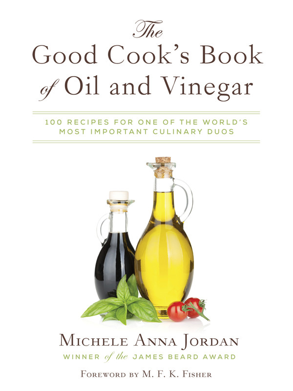 The Good Cooks Book Of Oil And Vinegar Michele Anna Jordan