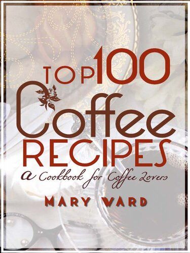 Top 100 Coffee Recipes Mary Vard