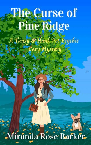 The Curse Of Pine Ridge Tansy Hank Pet Mystery 5 Miranda Rose Barker