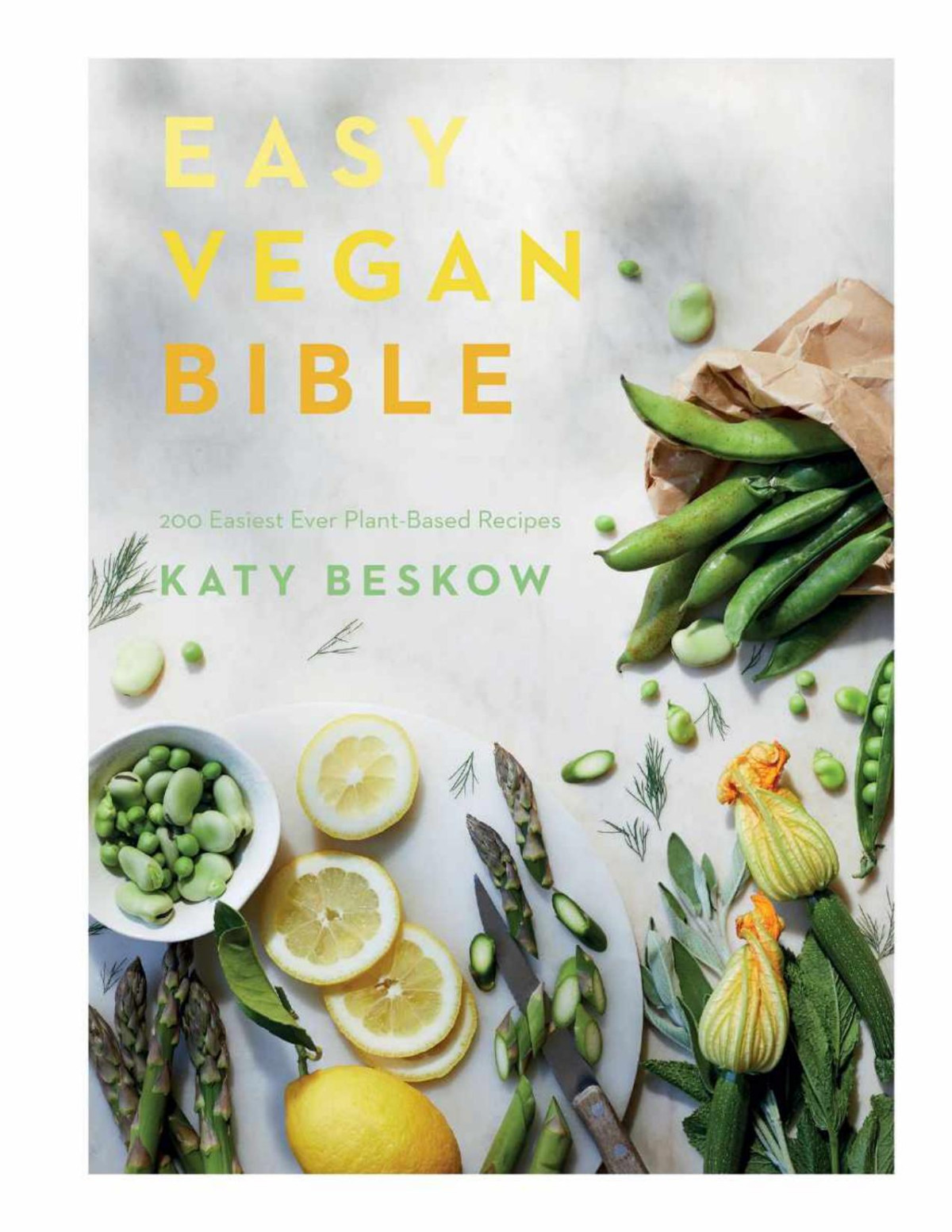 Easy Vegan Bible 200 Easiest Ever Plantbased Recipes Katy Beskow