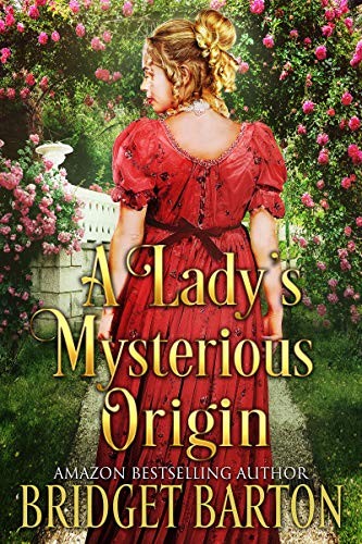 A Ladys Mysterious Origin A Historical Regency Romance Book Bridget Barton