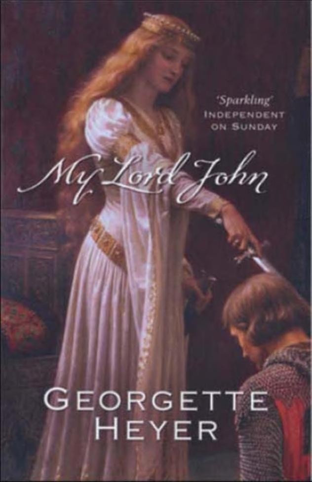 My Lord John A Tale Of Intrigue Honor And The Rise Of A King Georgette Heyer