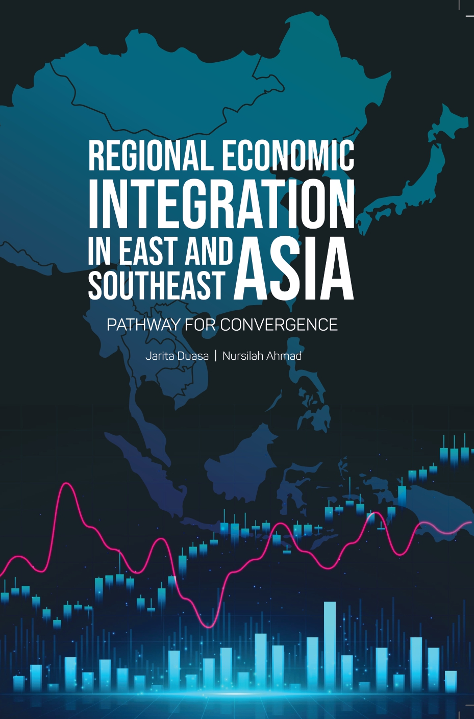 Regional Economic Integration In East And Southeast Asian Pathway For Convergence Jarita Duasa