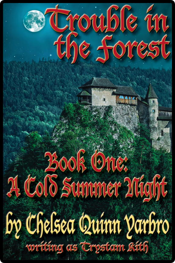 Trouble In The Forest Book One A Cold Summer Night Yarbro