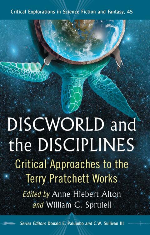 Discworld And The Disciplines Anne Hiebert Alton William C Spruiell