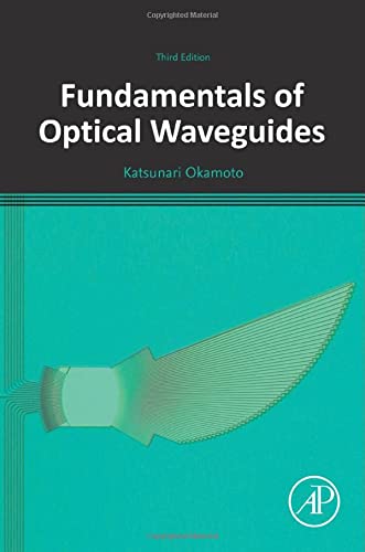 Fundamentals Of Optical Waveguides 3rd Edition Katsunari Okamoto
