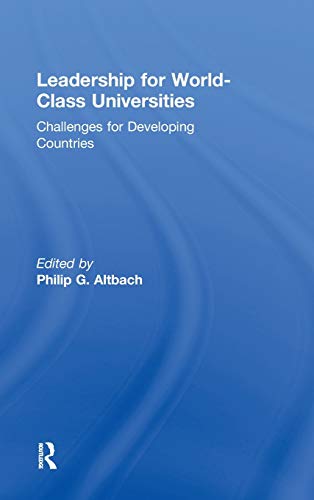 Leadership For Worldclass Universities Challenges For Developing Countries 1st Edition Philip G Altbach Editor