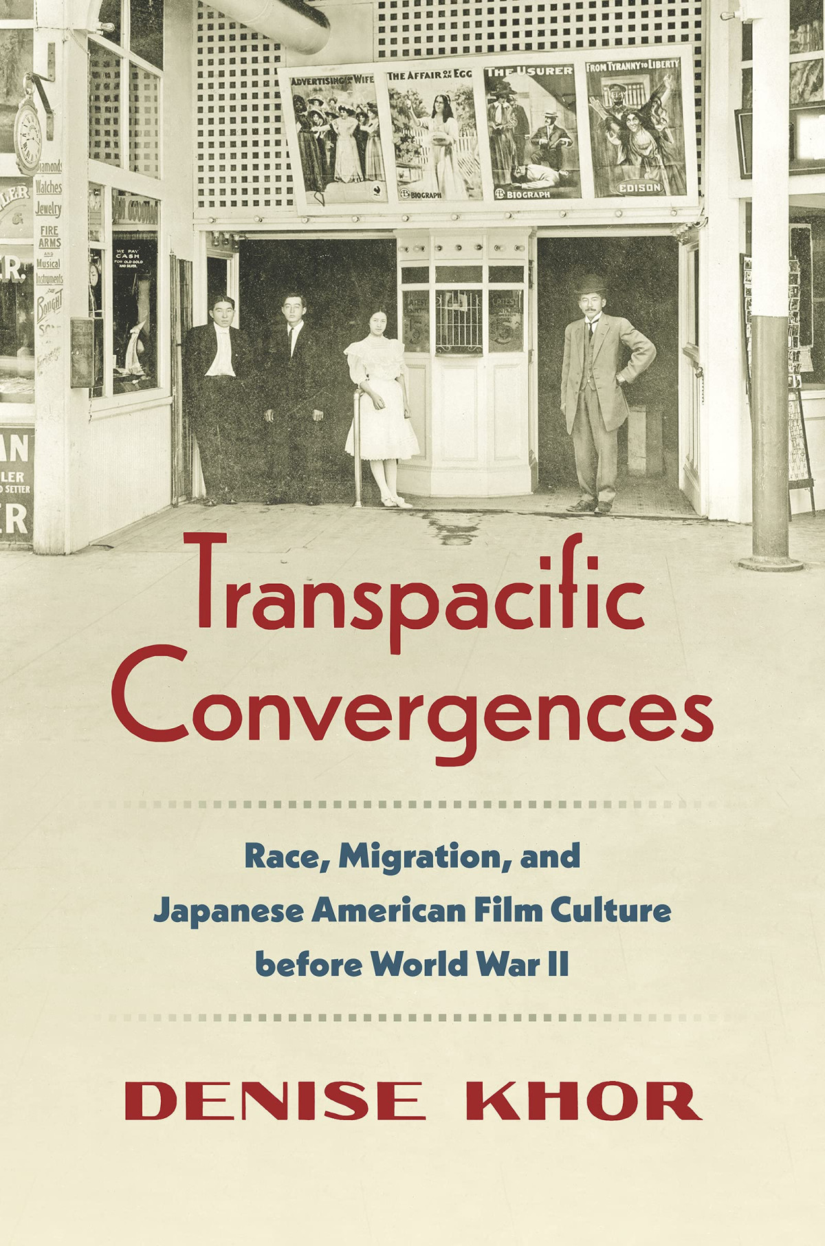 Transpacific Convergences Race Migration And Japanese American Film Culture Before World War Ii Denise Khor