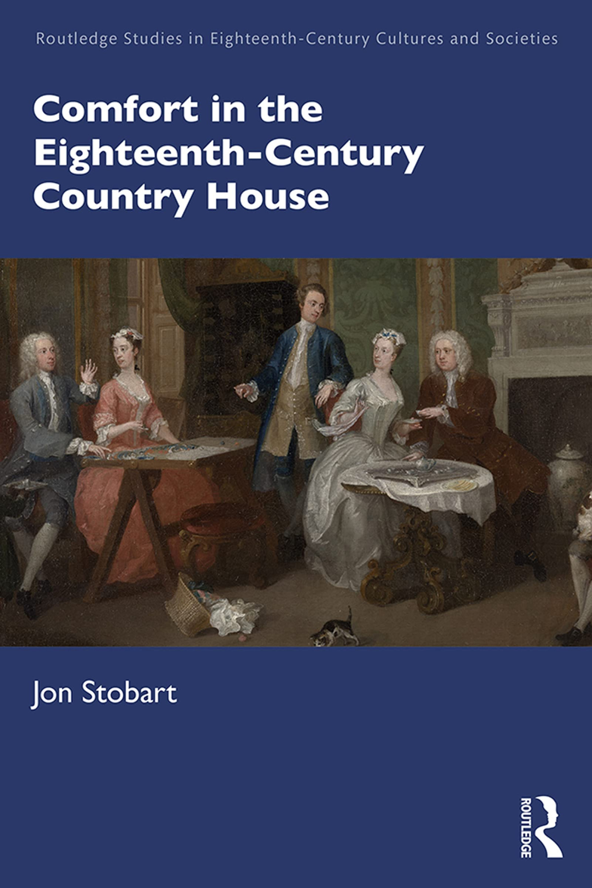 Comfort In The Eighteenthcentury Country House Jon Stobart
