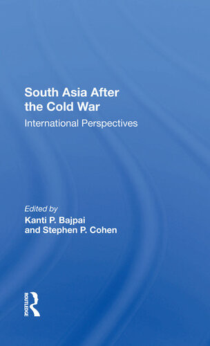 South Asia After The Cold War Kanti P Bajpai Stephen P Cohen