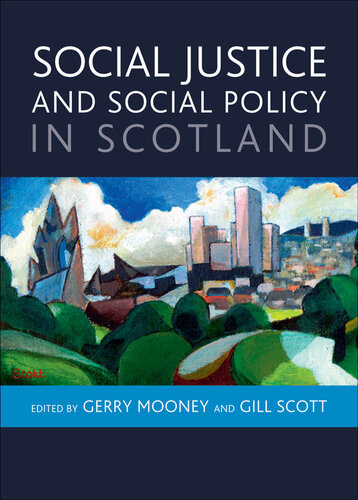 Social Justice And Social Policy In Scotland Gerry Mooney Gill Scott