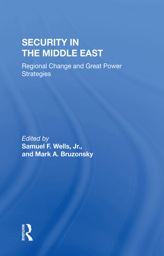 Security In The Middle East Regional Change And Great Power Strategies Mark A Bruzonsky