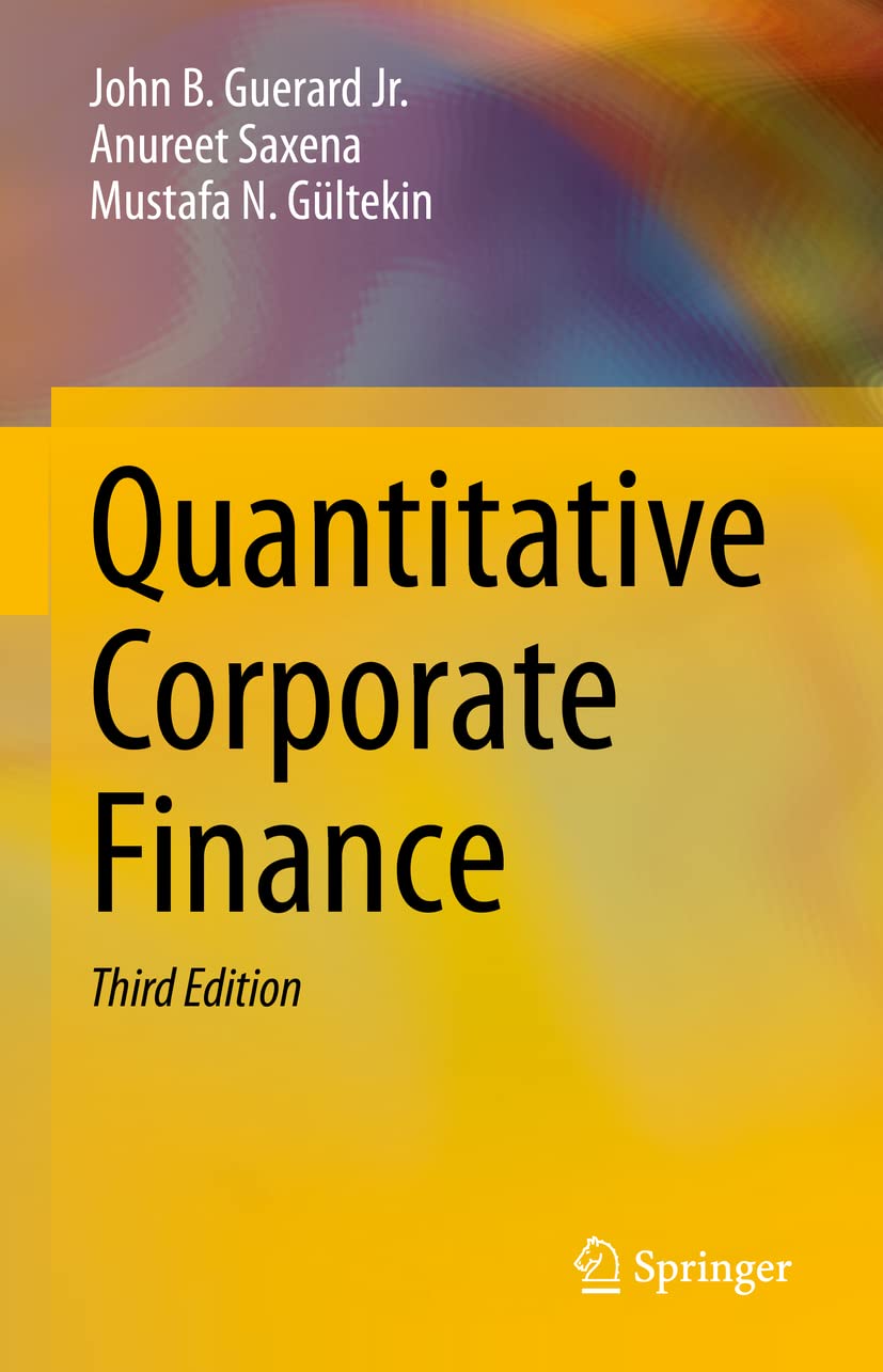 Quantitative Corporate Finance 3rd 3rd Edition John B Guerard Jr Anureet Saxena Mustafa N Gltekin