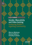 Gender Masculinity And Video Gaming Marcus Maloney Steven Roberts