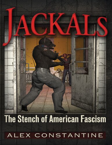 Jackals The Stench Of Fascism In America Alex Constantine