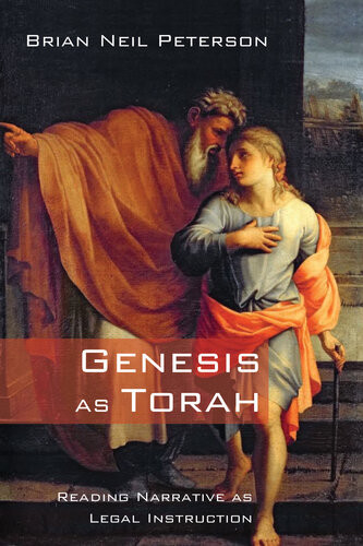 Genesis As Torah Reading Narrative As Legal Instruction Brian Neil Peterson