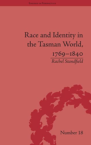 Race And Identity In The Tasman World 17691840 1st Edition Rachel Standfield