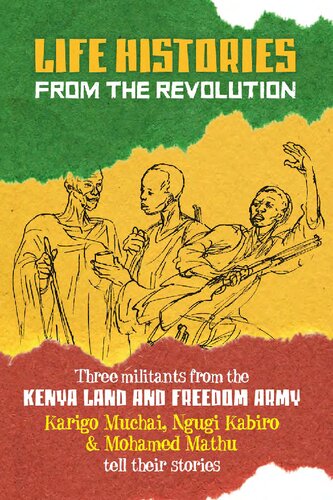 Life Histories From The Revolution Muchai Karigo Muchai Kabiro Ngugi Kabiro