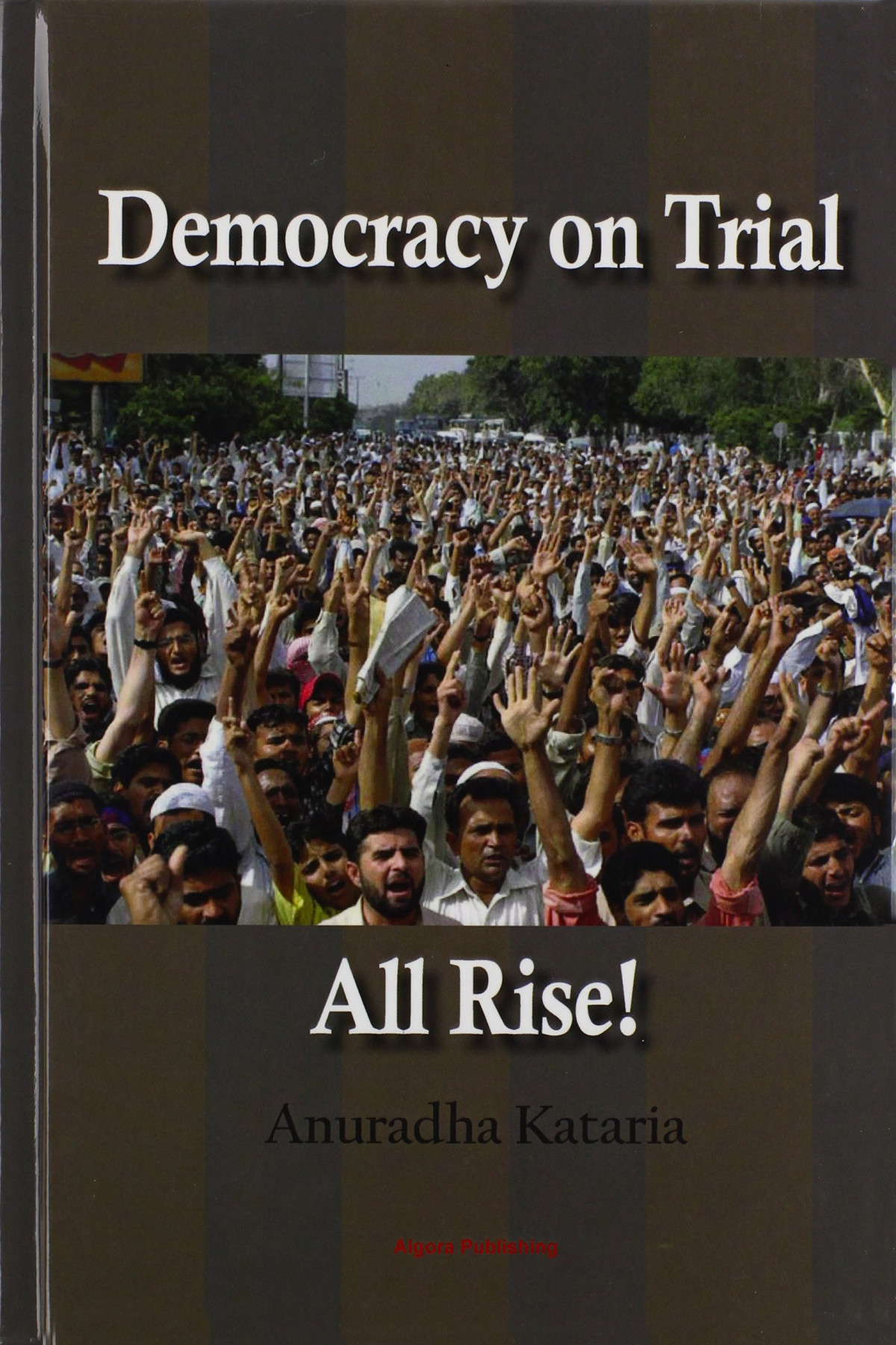 Democracy On Trial All Rise Ebook Anuradha Kataria