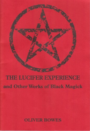 The Lucifer Experience And Other Works Of Black Magick Olivier Bowes