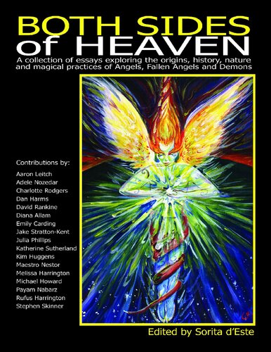 Both Sides Of Heaven A Collection Of Essays Exploring The Origins History Nature And Magical Practices Of Angels Fallen Angels And Demons Sorita Deste Editor