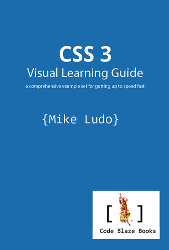 Css 3 Visual Learning Guide A Comprehensive Example Set For Getting Up To Speed Fast Mike Ludo