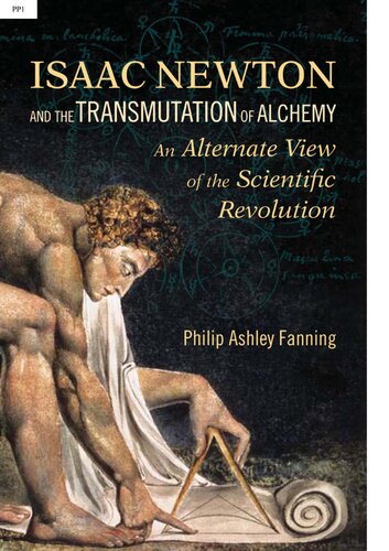 Isaac Newton And The Transmutation Of Alchemy Illustrated Philip Ashley Fanning