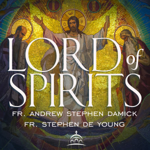 The Lord Of Spirits Ver 05082022 Andrew Stephen Damick Stephen De Young