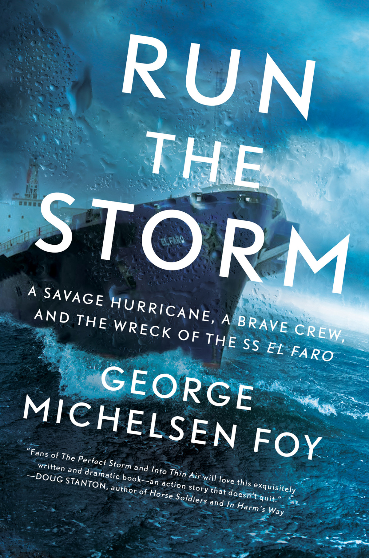 Run The Storm A Savage Hurricane A Brave Crew And The Wreck Of The Ss El Faro Foy